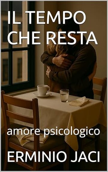 IL TEMPO CHE RESTA: anore psicologico
