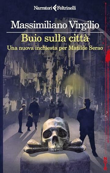 Buio sulla città: Una nuova inchiesta per Matilde Serao (Le inchieste di Matilde Serao)