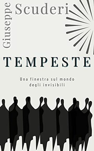Tempeste: Una finestra sul mondo degli invisibili - Racconti di Emarginazione, Disabilità e Lotta all'Omofobia