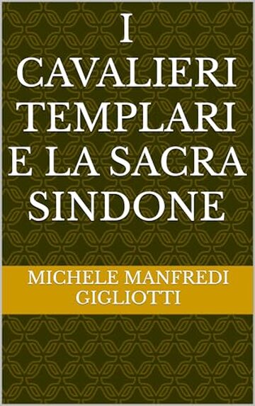 I cavalieri templari e la sacra Sindone