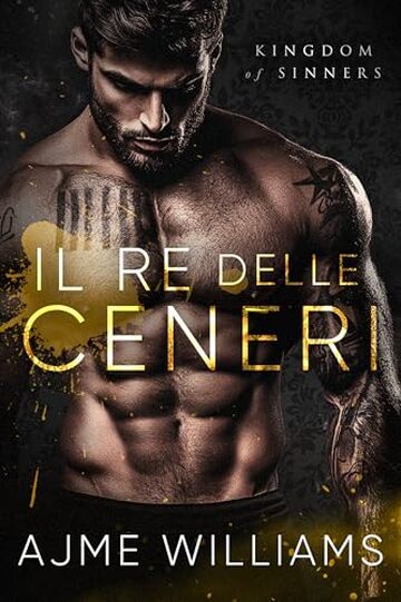 Il Re delle Ceneri (Italian Edition: King of Ashes) (Italian Translation - Kingdom of Sinners)