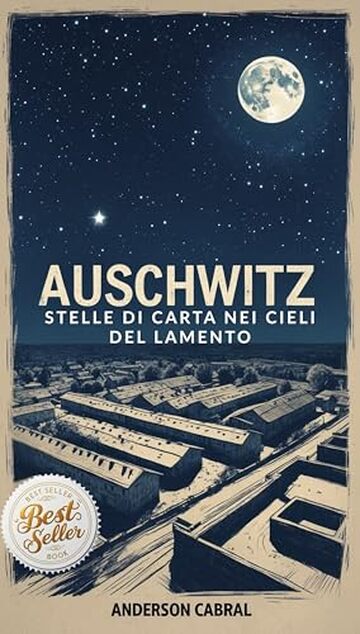 Auschwitz : Stelle di Carta nei Cieli del Lamento