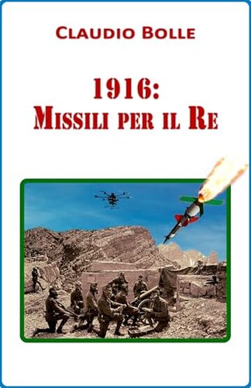 1916: Missili per il Re