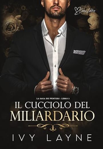 Il cucciolo del miliardario: Una storia d'amore miliardaria (La Saga dei Winters Vol. 3)