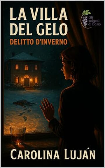 La villa del gelo: Delitto d'inverno (Gli enigmi di Bosio Vol. 1)