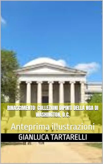 Rinascimento: Collezioni dipinti della NGA di Washington, D.C.: Anteprima illustrazioni (Gianluca Tartarelli Books ink.)