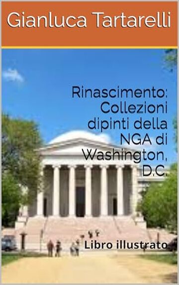 Rinascimento: Collezioni dipinti della NGA di Washington, D.C.: Libro illustrato (Gianluca Tartarelli Books ink.)