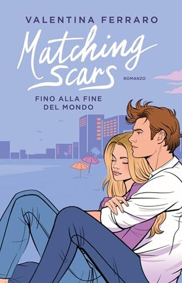 Fino alla fine del mondo. Matching Scars (Matching Scars Series Vol. 3)