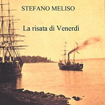 La risata di Venerdì: Breve saggio su due opere distanti nel tempo: Robinson Crusoe e Venerdì o il limbo del Pacifico