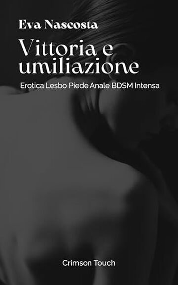 Vittoria e umiliazione: Erotica lesbo piede anale BDSM intensa (Pista e sottomissione Vol. 2)