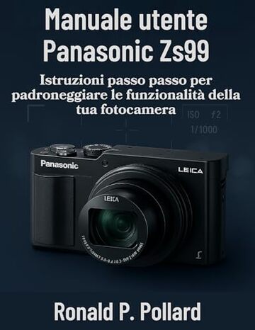 Manuale utente Panasonic Zs99: Istruzioni passo passo per padroneggiare le funzionalit&agrave; della tua fotocamera