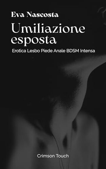 Umiliazione esposta: Erotica lesbo piede anale BDSM intensa (Pista e sottomissione Vol. 3)