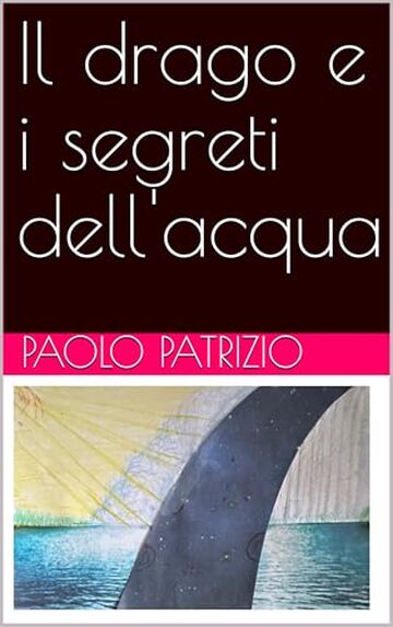 Il drago e i segreti dell'acqua