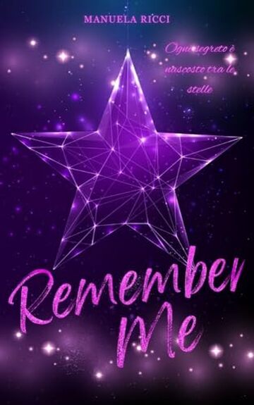 REMEMBER ME: Ogni segreto è nascosto tra le stelle