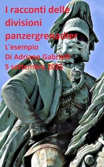 I racconti delle divisioni panzergrenadier (volume 34): L'esempio