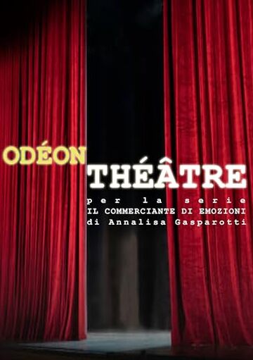 ODÉON THÉÂTRE: per la serie IL COMMERCIANTE DI EMOZIONI