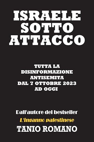 Israele sotto attacco: Tutta la disinformazione antisemita dal 7 ottobre 2023 ad oggi