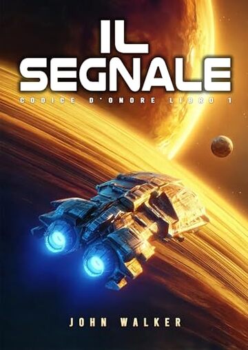 Il Segnale: Codice d&rsquo;Onore Libro 1