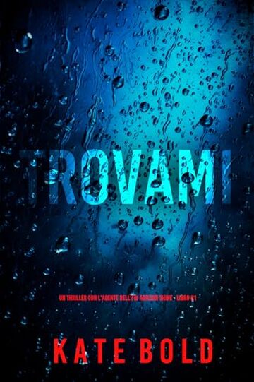 Trovami (Un thriller con l'agente dell'FBI Addison Shine - Libro 1)