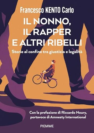 Il nonno, il rapper e altri ribelli: Storie di coraggio per scegliere da che parte stare