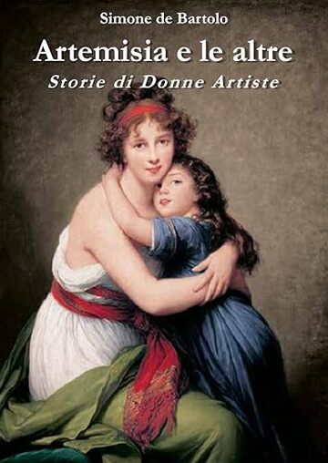 Artemisia e le altre: Storie di Donne Artiste