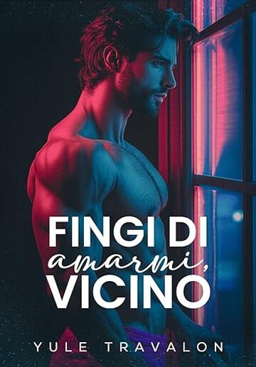 Fingi di amarmi, vicino