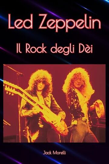 Led Zeppelin: Il Rock degli D&egrave;i