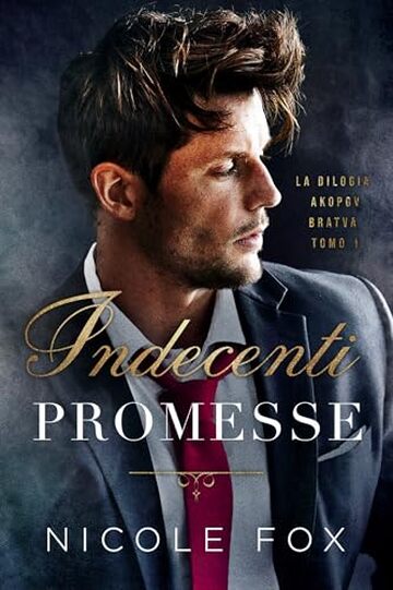 Indecenti Promesse (La Bratva Akopov Vol. 1)