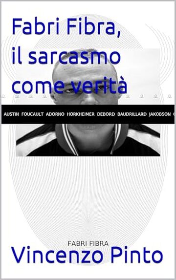 Fabri Fibra, il sarcasmo come verità (Filosofia in rima Vol. 3)
