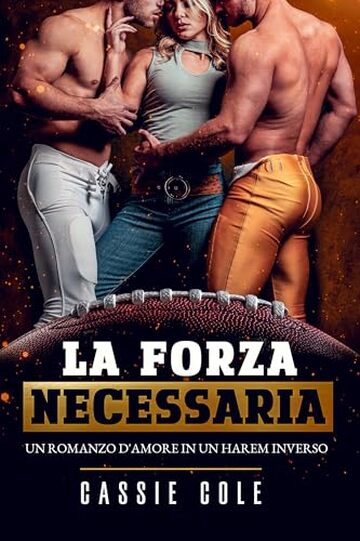 La forza necessaria: Un romanzo d'amore in un Harem Inverso