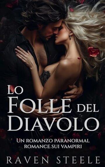 Il Folle del Diavolo: Un romanzo paranormal di romance con vampiri (La Serie del Diavolo Vol. 1)