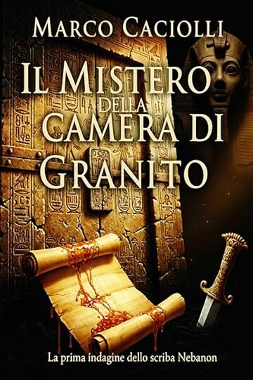 Il mistero della camera di granito (Le indagini dello scriba Nebanon Vol. 1)