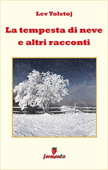 La tempesta di neve e altri racconti (Emozioni senza tempo)