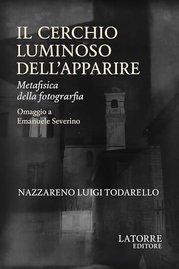 IL CERCHIO LUMINOSO DELL'APPARIRE: Metafisica della Fotografia