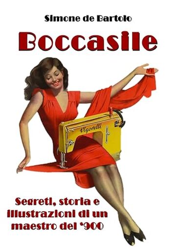 BOCCASILE: Segreti, storia e illustrazioni di un maestro del '900