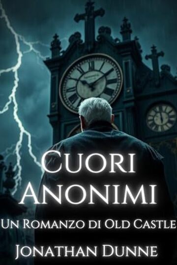 Cuori Anonimi (Italian Edition): Un romanzo di Old Castle (Le Cronache di Old Castle)