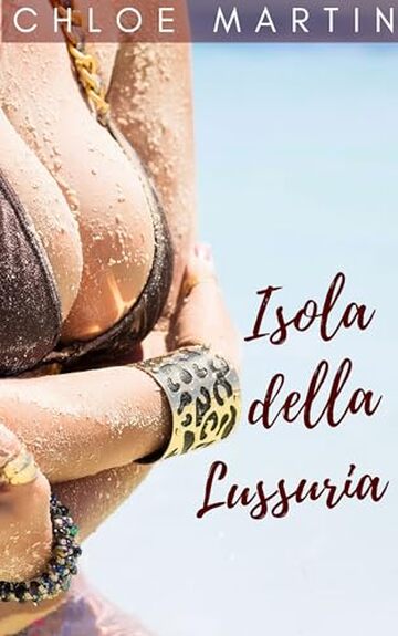 Isola della Lussuria: Una fantasia di moglie condivisa (Le cronache delle mogli peccaminose condivise Vol. 1)