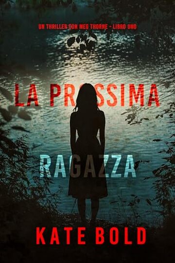 La prossima ragazza (Un thriller con Meg Thorne - Libro uno)
