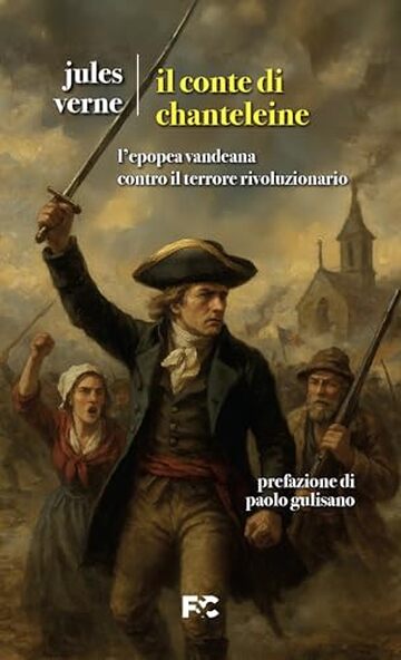 Il Conte di Chanteleine: L’epopea vandeana contro il Terrore rivoluzionario