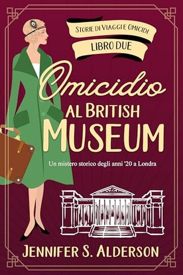 Omicidio al British Museum: Un mistero storico degli anni '20 a Londra (Storie di Viaggi e Omicidi Vol. 2)