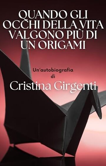 QUANDO GLI OCCHI DELLA VITA VALGONO PIU' DI UN ORIGAMI