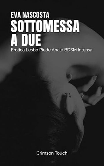 Sottomessa a due: Erotica lesbo piede anale BDSM intensa (Pista e sottomissione Vol. 5)