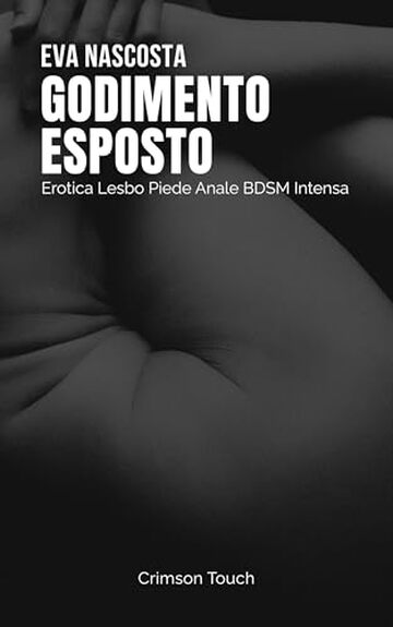 Godimento esposto: Erotica lesbo piede anale BDSM intensa (Pista e sottomissione Vol. 6)