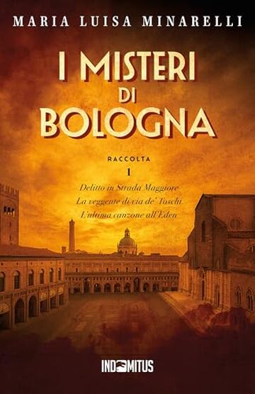 I misteri di Bologna: Raccolta 1