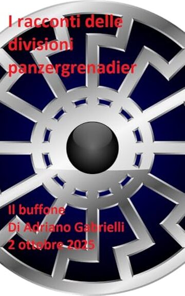 I racconti delle divisioni panzergrenadier (volume 36): Il buffone