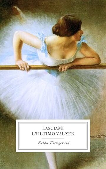 Lasciami l’Ultimo Valzer: Una storia di arte, desiderio e rinascita nell’età del jazz