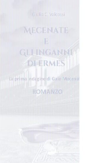 Mecenate e gli inganni di Ermes: La prima indagine di Gaio Mecenate