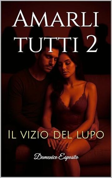 Amarli tutti 2: Il vizio del Lupo ("Amarli Tutti")