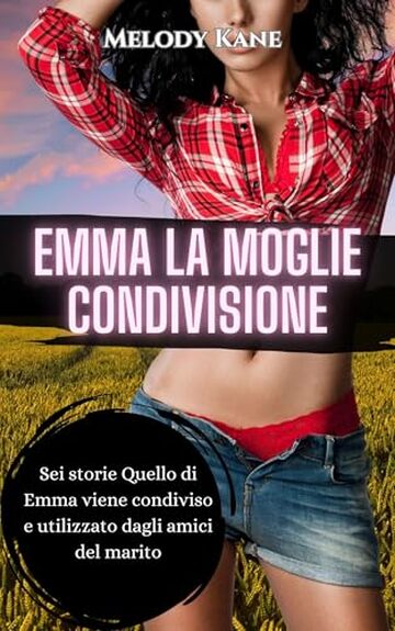 Emma La Moglie Condivisione: Sei storie Quello di Emma viene condiviso e utilizzato dagli amici del marito
