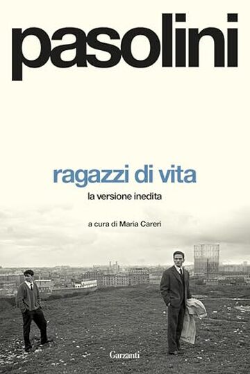 Ragazzi di vita. La versione inedita